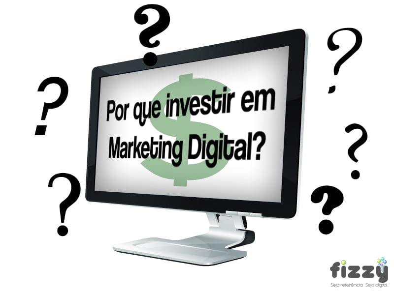 Por que investir em Marketing Digital?