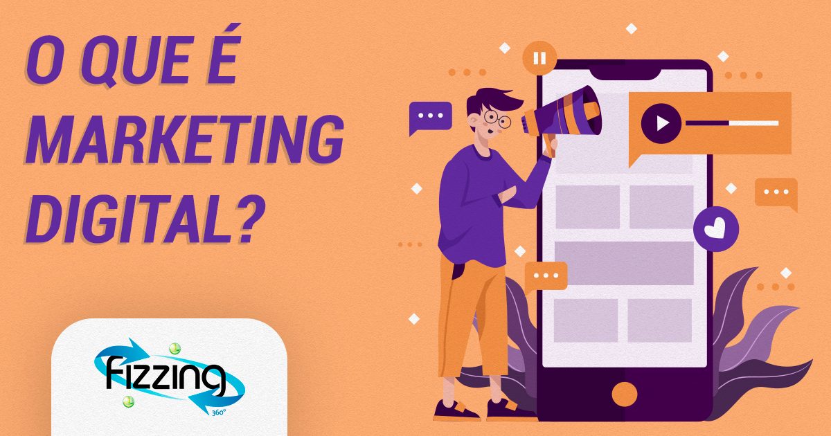 O que é marketing digital? | FIZZING 360º