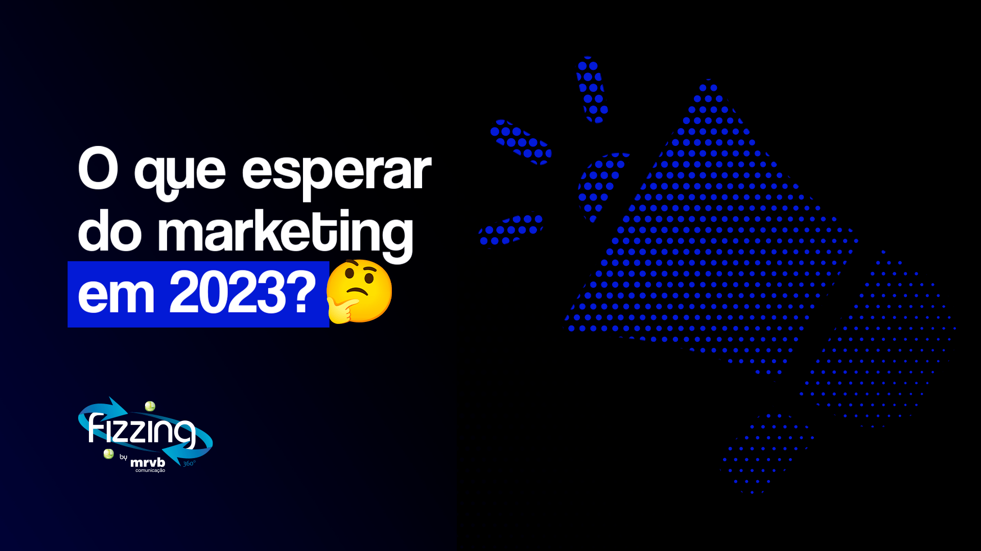 Ilustração de um alto-falante azul em um fundo preto e o seguinte texto no canto esquerdo: "O que esperar do marketing em 2023? ", com um emoji pensativo.