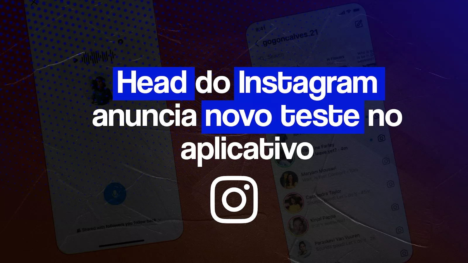 Head do Instagram anuncia novo teste no aplicativo