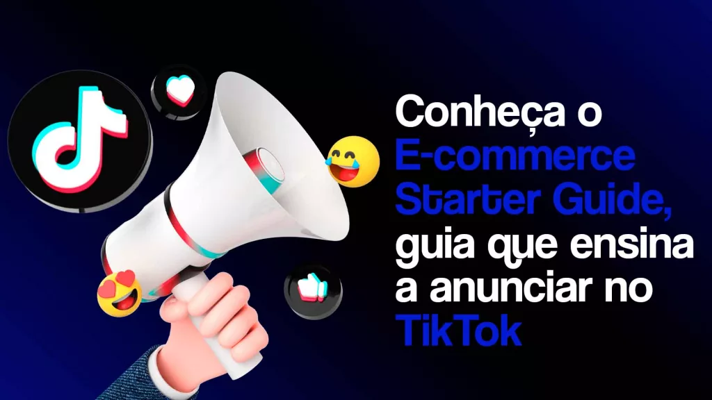 ilustração com um alto-falante, logo do TikTok e alguns ícones de engajamento, como linkes, coração e emoji rindo, com o seguinte texto ao lado: Conheça o E-commerce Starter Guide, novo guia que ensina a anunciar no TikTok.